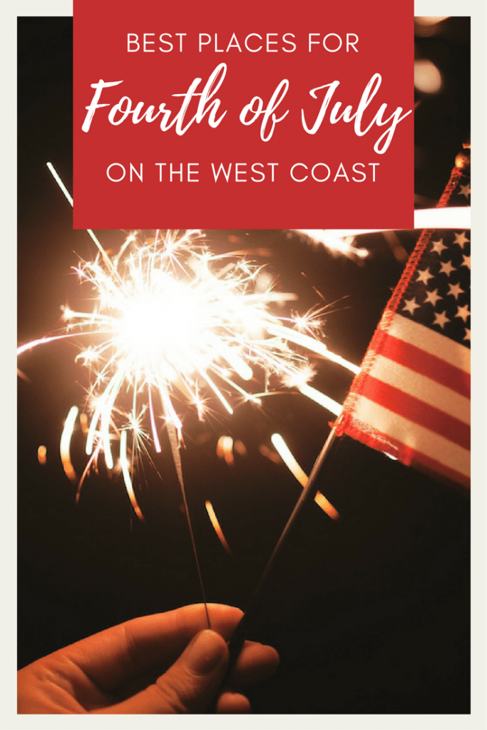 Best Places for Fourth of July on the West Coast